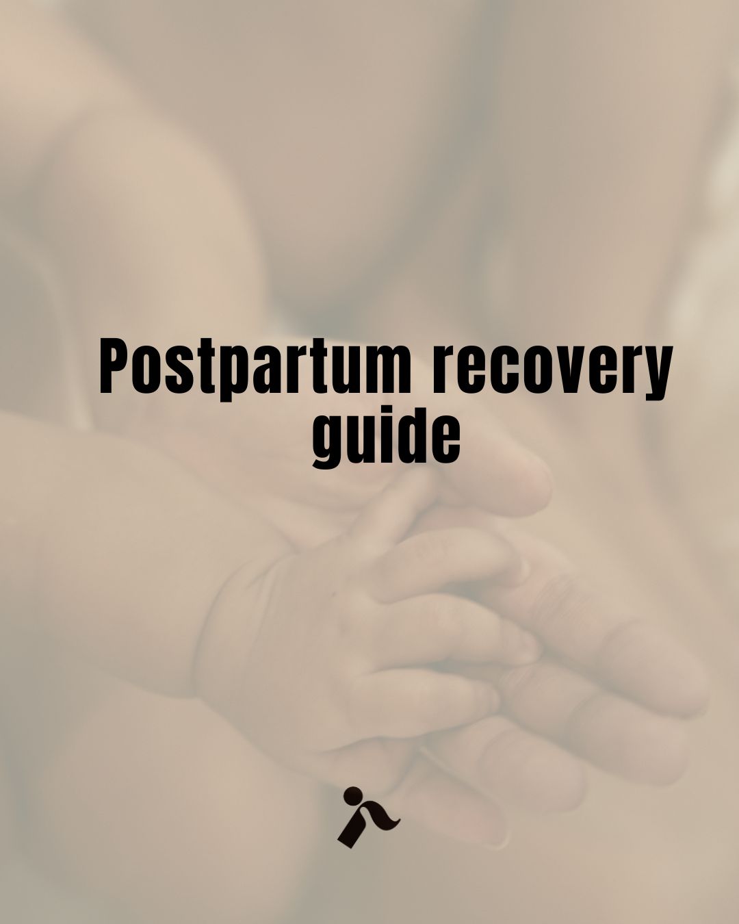 Postpartum recovery guide